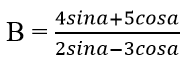 Cho cota = 1/2. Giá trị của biểu thức B = 4sina+5cosa / 2sina-3cosa | Giải bài tập Toán 10