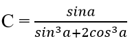 Cho tana = 2. Giá trị của biểu thức C = sina/sin^3a +2cos^3a | Giải bài tập Toán 10