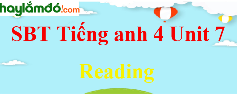 Giải Sách bài tập Tiếng Anh lớp 4 Unit 7 Reading trang 30