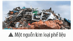 Hầu hết kim loại có thể tái chế từ nguồn phế liệu kim loại tương ứng