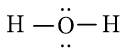 Viết công thức Lewis của H2O. Dự đoán dạng hình học phân tử và dạng lai hóa