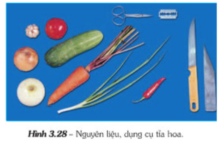 Công nghệ 6 Bài 24: Thực hành - Tỉa hoa trang trí món ăn từ một số loại rau, củ , quả | Giải bài tập Công nghệ lớp 6