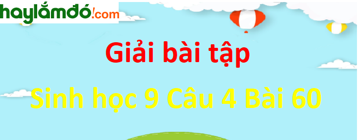 Câu 2 trang 183 Sinh học 9 ngắn nhất