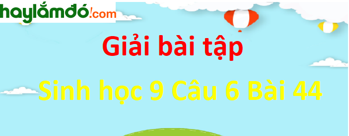 Câu 3 trang 134 Sinh học 9 ngắn nhất