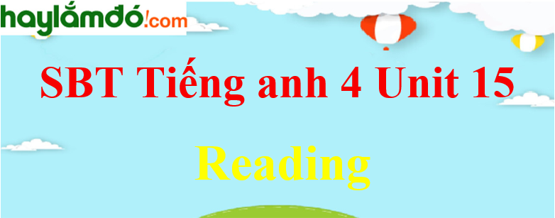 Giải Sách bài tập Tiếng Anh lớp 4 Unit 15 Reading trang 62