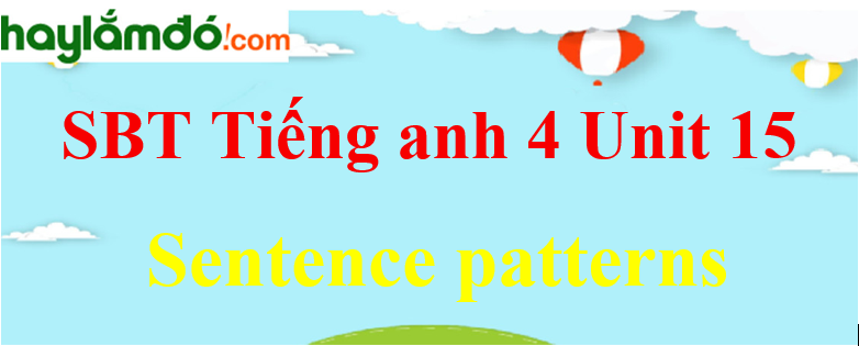 Giải Sách bài tập Tiếng Anh lớp 4 Unit 15 Sentence patterns trang 61