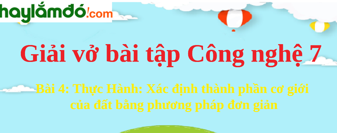 Bài 4: Thực Hành : Xác định thành phần cơ giới của đất bằng phương pháp đơn giản