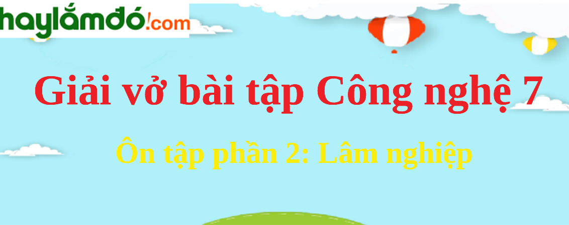 Ôn tập phần 2: Lâm nghiệp