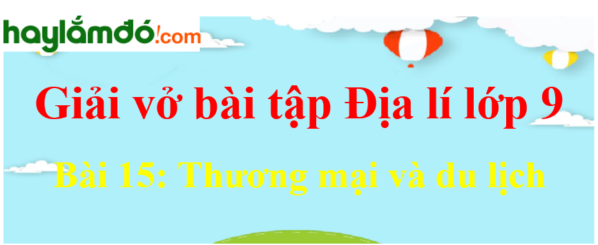 Bài 15: Thương mại và du lịch