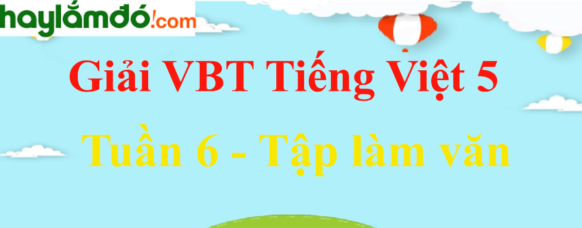Vở bài tập Tiếng Việt lớp 5 Tập 1 trang 36, 37 - Tập làm văn