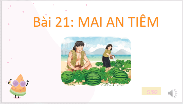 Giáo án điện tử Mai An tiêm lớp 2 | PPT Tiếng Việt lớp 2 Kết nối tri thức