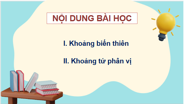 Giáo án điện tử Toán 12 Bài 1: Khoảng biến thiên, khoảng tứ phân vị của mẫu số liệu ghép nhóm | PPT Toán 12