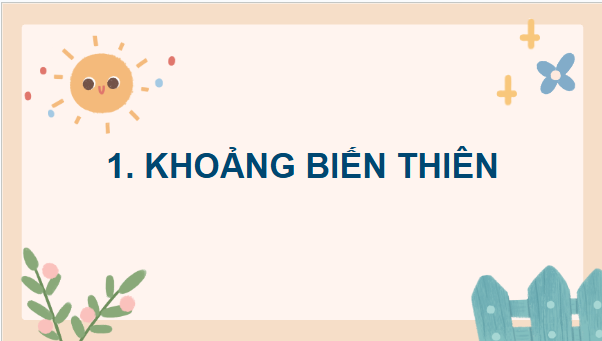 Giáo án điện tử Toán 12 Bài 1: Khoảng biến thiên và khoảng tứ phân vị của mẫu số liệu ghép nhóm | PPT Toán 12 Chân trời sáng tạo