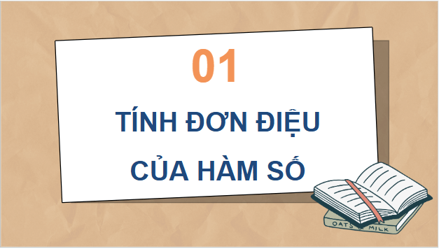 Giáo án điện tử Toán 12 Bài 1: Tính đơn điệu và cực trị của hàm số | PPT Toán 12 Chân trời sáng tạo