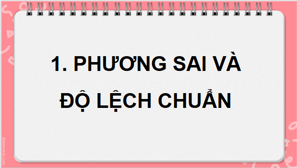 Giáo án điện tử Toán 12 Bài 10: Phương sai và độ lệch chuẩn | PPT Toán 12 Kết nối tri thức