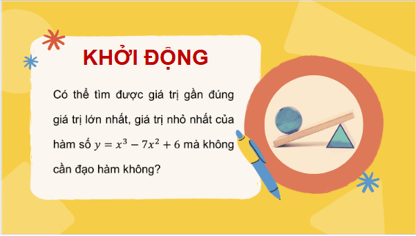 Giáo án điện tử Toán 12 Bài 2: Tìm giá trị lớn nhất và giá trị nhỏ nhất của hàm số bằng máy tính cầm tay | PPT Toán 12 Chân trời sáng tạo