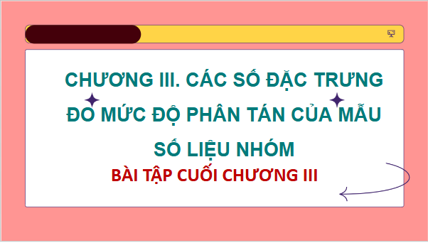 Giáo án điện tử Toán 12 Bài tập cuối chương 3 | PPT Toán 12 Kết nối tri thức