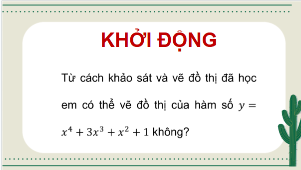 Giáo án điện tử Toán 12 Kết nối Khảo sát và vẽ đồ thị hàm số với phần mềm GeoGebra | PPT Toán 12 Kết nối tri thức