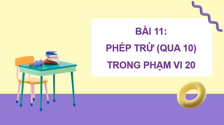 Giáo án điện tử Toán lớp 2 Bài 11: Phép trừ (qua 10) trong phạm vi 20 | PPT Toán lớp 2 Kết nối tri thức