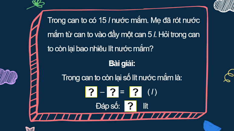 Giáo án điện tử Toán lớp 2 Bài 17: Thực hành và trải nghiệm với các đơn vị ki–lô–gam, lít | PPT Toán lớp 2 Kết nối tri thức