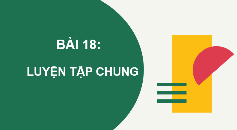 Giáo án điện tử Toán lớp 2 Bài 18: Luyện tập chung | PPT Toán lớp 2 Kết nối tri thức