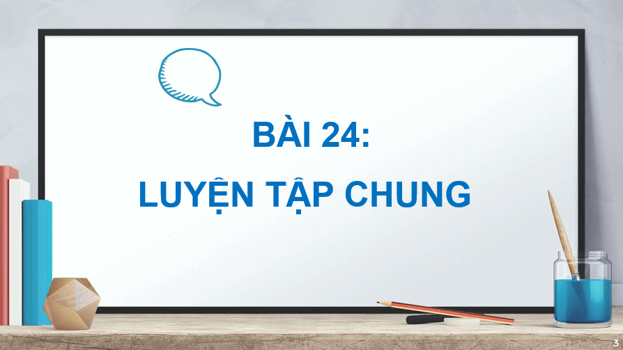 Giáo án điện tử Toán lớp 2 Bài 24: Luyện tập chung | PPT Toán lớp 2 Kết nối tri thức