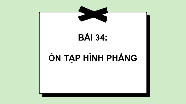 Giáo án điện tử Toán lớp 2 Bài 34: Ôn tập hình phẳng | PPT Toán lớp 2 Kết nối tri thức