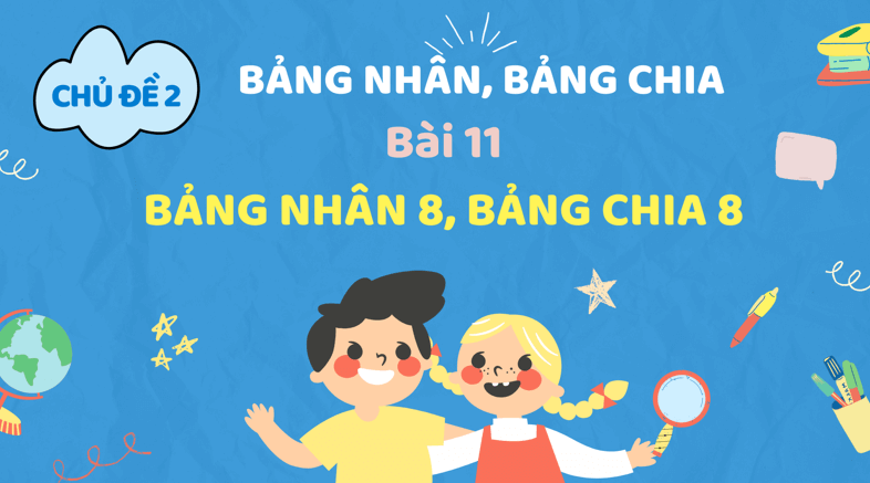 Giáo án điện tử Toán lớp 3 Bài 11: Bảng nhân 8, bảng chia 8 | PPT Toán lớp 3 Kết nối tri thức