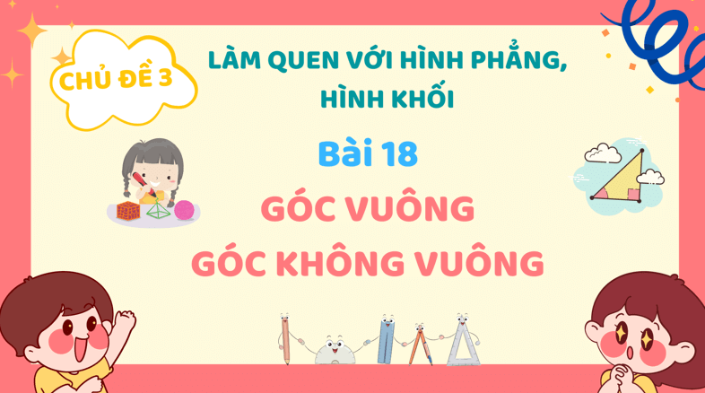 Giáo án điện tử Toán lớp 3 Bài 18: Góc, góc vuông, góc không vuông | PPT Toán lớp 3 Kết nối tri thức