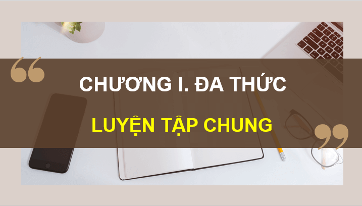 Giáo án điện tử Toán 8 Luyện tập chung (trang 25) | PPT Toán 8 Kết nối tri thức