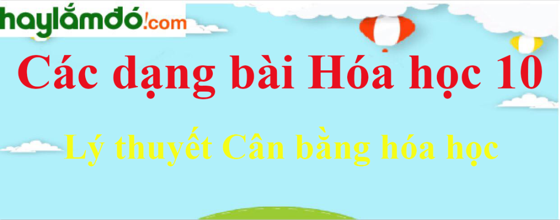 Lý thuyết Cân bằng hóa học