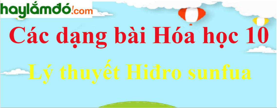 Lý thuyết Hiđro sunfua