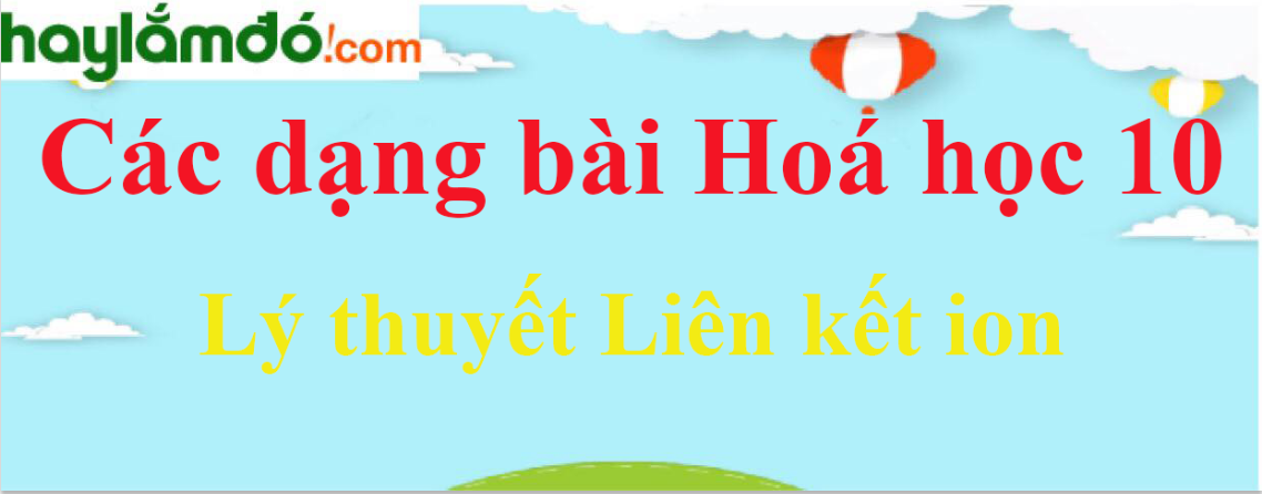 Lý thuyết Liên kết ion