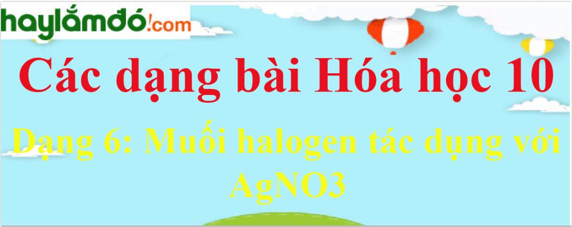 Muối halogen tác dụng với AgNO3
