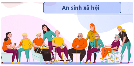 Lý thuyết KTPL 12 Bài 4: An sinh xã hội | Cánh diều