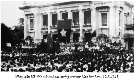 Lý thuyết Lịch Sử 9 Bài 8: Cách mạng tháng Tám năm 1945 | Chân trời sáng tạo