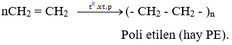 nCH<sub>2</sub>=CH<sub>2</sub> → (-CH<sub>2</sub>-CH<sub>2</sub> -)<sub>n</sub> | Cân bằng phương trình hóa học