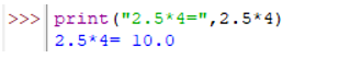 Em hãy cho biết kết quả thực hiện các câu lệnh sau >>> print(2.5*4)