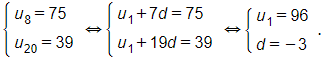  Số hạng thứ tám của một cấp số cộng là 75 và số hạng thứ hai mươi là 39
