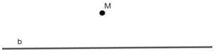 Vẽ đường thẳng b vẽ điểm M không nằm trên đường thẳng b