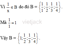 Cho tập hợp P = { 1/x | x ∈ N* và x <  5}. Hãy viết tập P bằng cách liệt kê 