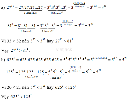 Không tính các lũy thừa, hãy so sánh: a) 27^11 và 81^8 ; b) 625^5 và 125^7