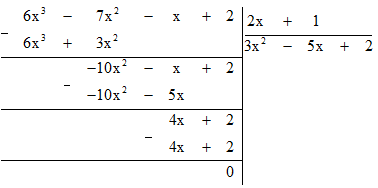 Khi làm phép chia (6x^3 − 7x^2 − x + 2) : (2x + 1)