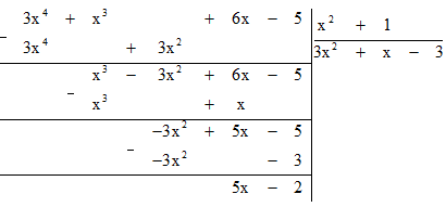 Cho hai đa thức A = 3x^4 + x^3 + 6x −5 và B = x^2 + 1