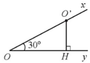 Cho góc xOy = 30 độ và điểm O’ thuộc tia Ox sao cho OO’ = 4 cm, Tính khoảng cách từ điểm O’ đến tia Oy