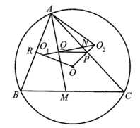 Cho tam giác nhọn ABC ( góc B > góc C ), phân giác AM. Gọi O, O1, O2 lần lượt là tâm đường tròn ngoại tiếp