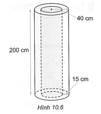 Người ta cần làm một ống thoát nước hình trụ bằng bê tông (H.10.6) có chiều cao là 200 cm, độ dày của thành ống là 15 cm