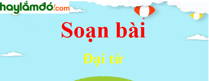 Soạn bài Đại từ