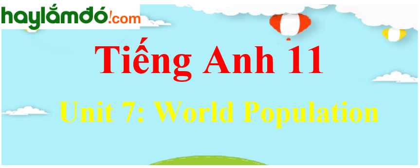 Tiếng Anh lớp 11 Unit 7: World Population