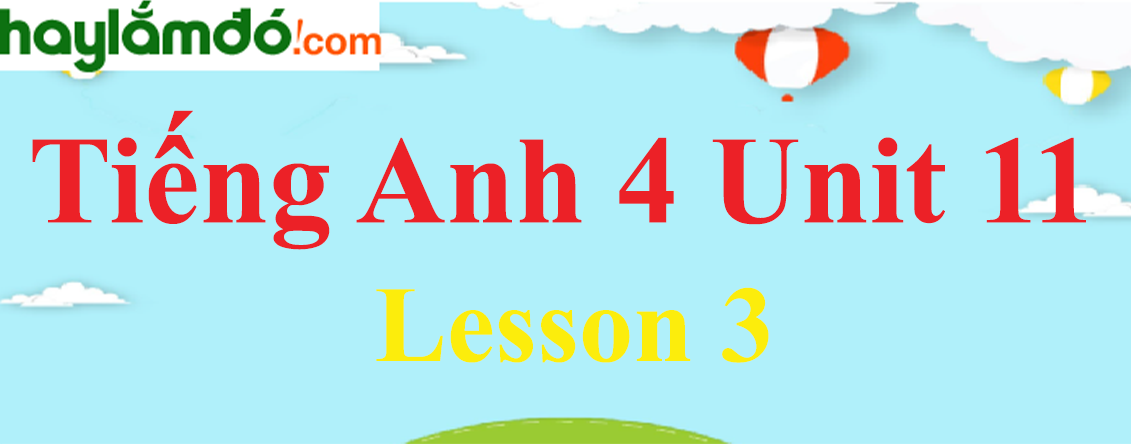 Tiếng Anh lớp 4 Unit 11 Lesson 3 trang 10-11